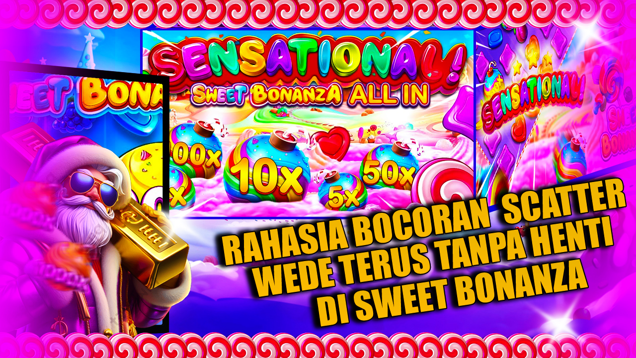 Wahyudi Bocorkan Rahasia Besar Di Balik Banjir Scatter Sweet Bonanza